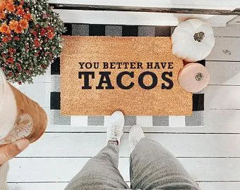 Vinyl Back - You Better Have Tacos - Coir Doormat