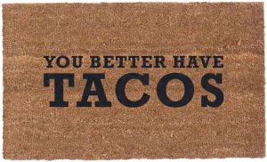Vinyl Back - You Better Have Tacos - Coir Doormat